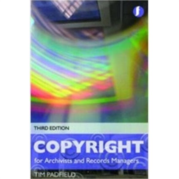 Copyright for Archivists and Records Managers (Paperback, 3rd)  