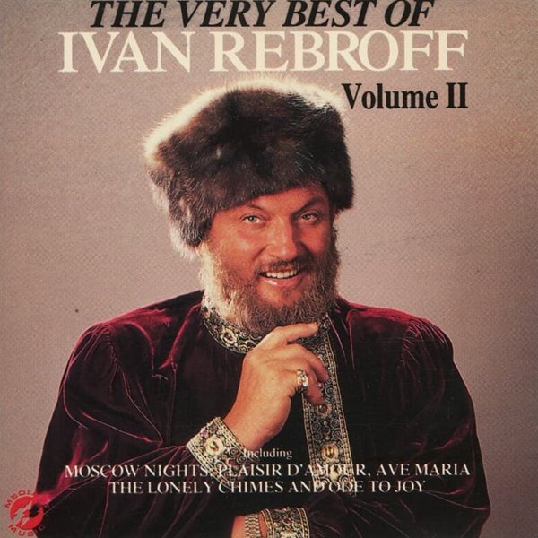 IVAN REBROFF - THE VERY BEST OF IVAN REBROFF Volume II