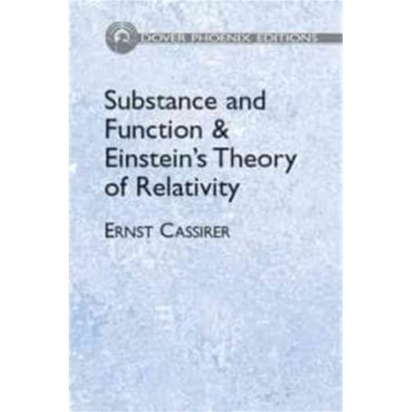 Substance and Function and Einstein&#39;s Theory of Relativity (Hardcover) 