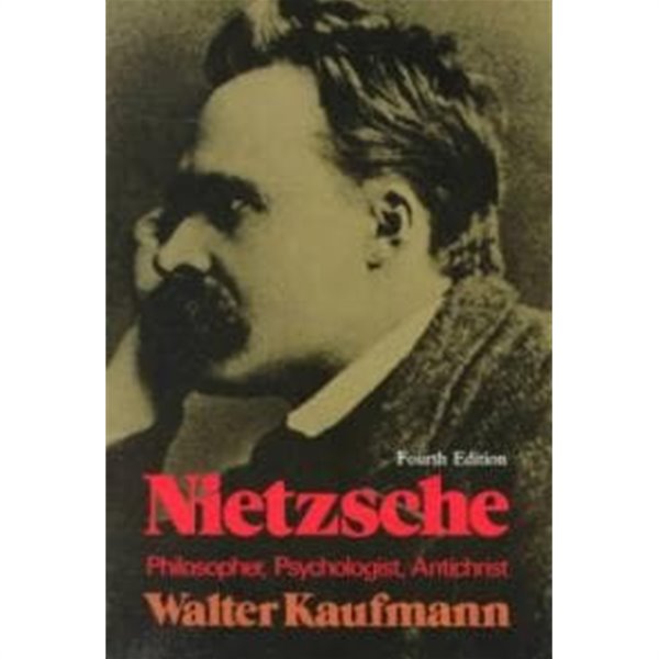 Nietzsche, Philosopher, Psychologist, Antichrist (Paperback, 4th) 