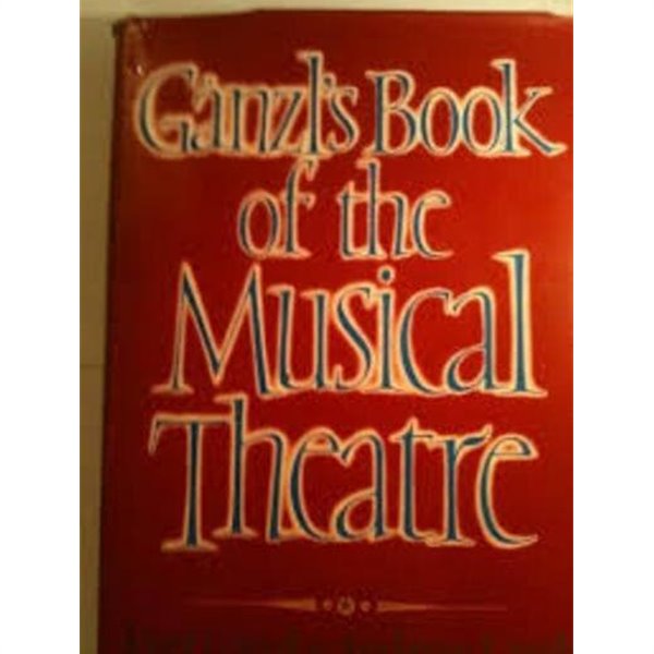 Gaenzl&#39;s book of the musical theatre (Hardcover)