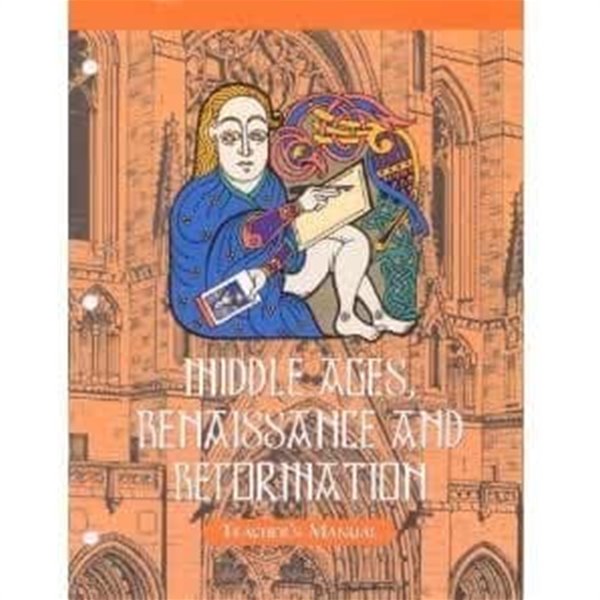 Middle Ages, Renaissance, and Reformation : Teacher&#39;s Manual (Veritas Press History Series, 4th Grade)