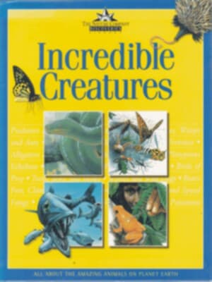 Incredible creatures (The Nature Company discoveries library)
