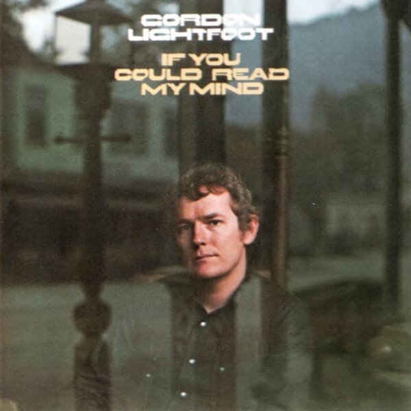 Gordon Lightfoot - If You Could Read My Mind(미국반)