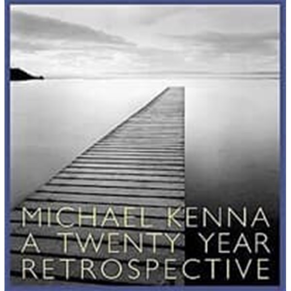 Michael Kenna - A 20 Year Retrospective 