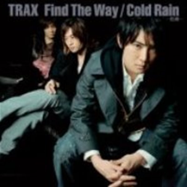 [미개봉] 더 트랙스 (The Trax) / Find The Way / Cold Rain-初雨- (Single)