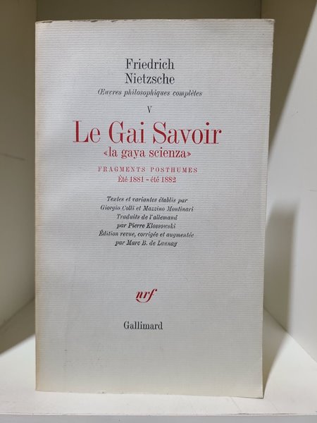 (프랑스원서) Le Gai Savoir / Fragments posthumes (Ete 1881 - Ete 1882): &quot;La gaya scienza&quot; (Œuvres philosophiques completes, V) (French Edition)