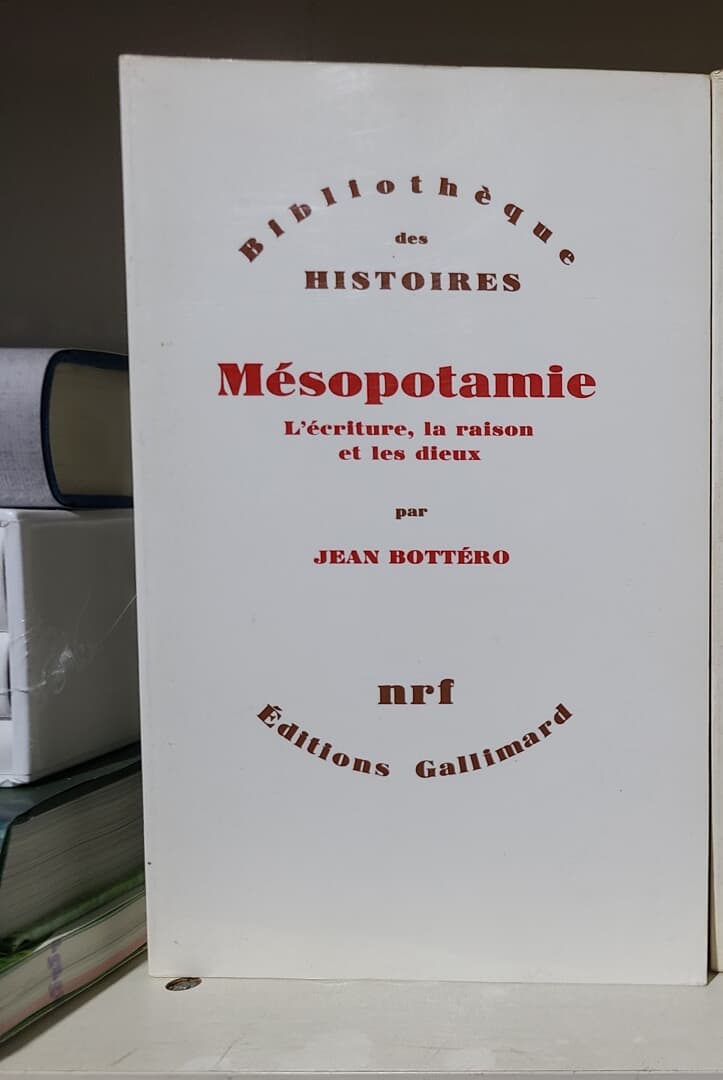 (프랑스원서) Mesopotamie: L'ecriture, la raison et les dieux (Bibliotheque des histoires) (French Edition)