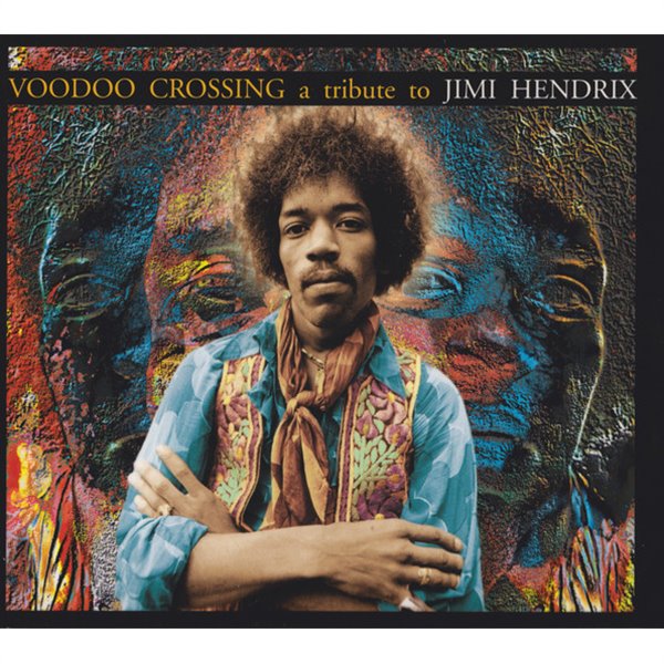 Voodoo Crossing: A Tribute To Jimi Hendrix [지미 헨드릭스 헌정앨범]