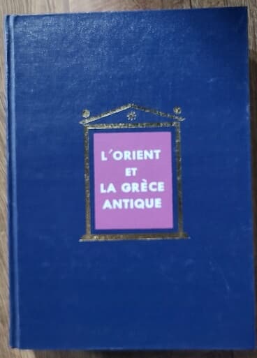 L'Orient et la Grece Antique. 1-7   (French) Hardcover