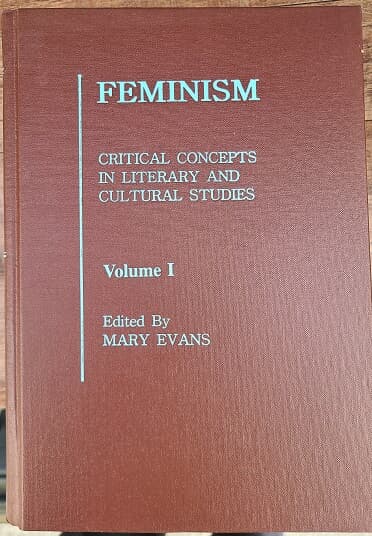 Feminism: Critical Concepts in Literary and Cultural Studies 1-4+1