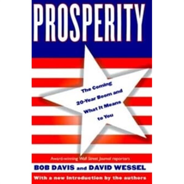 Prosperity  The Coming Twenty-Year Boom and What It Means to You 