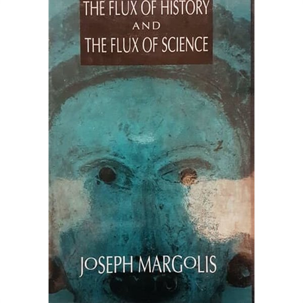 The Flux of History and the Flux of Science