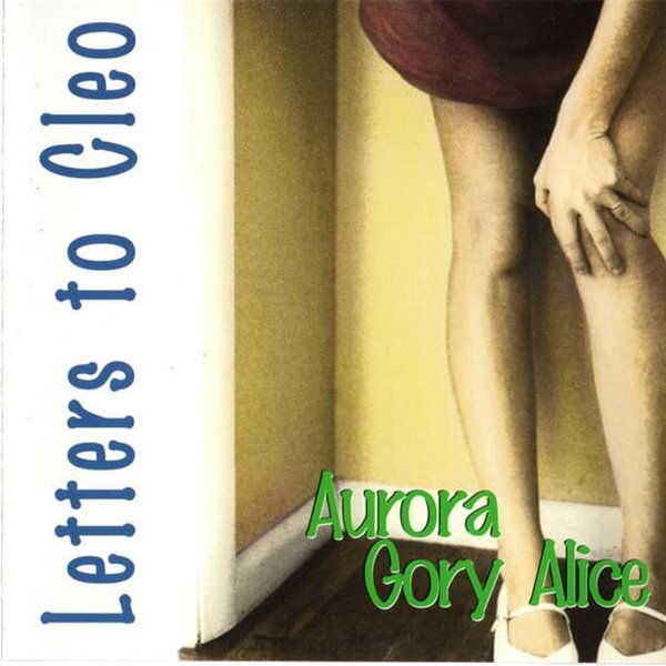 Letters To Cleo - Aurora Gory Alice (수입)