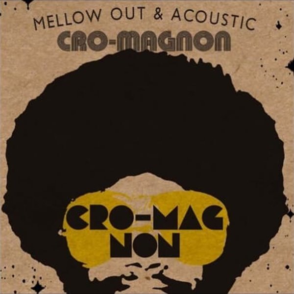 Cro-Magnon(크로마뇽) - Mellow Out &amp; Acoustic