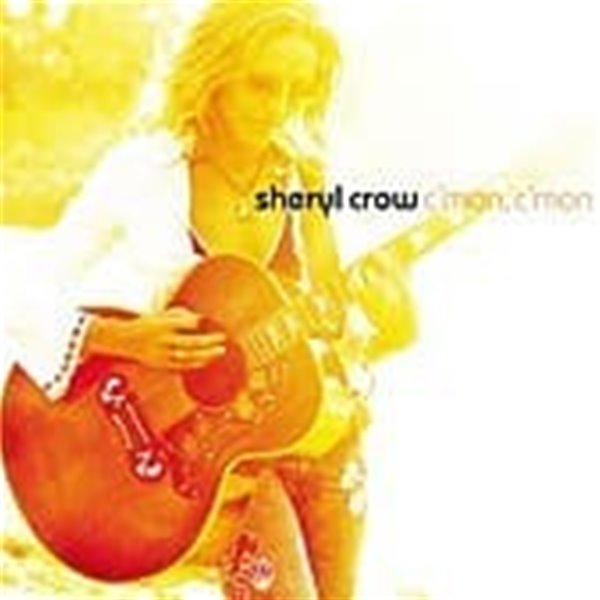 Sheryl Crow / C&#39;mon, C&#39;mon (Bonus Tracks/일본수입)