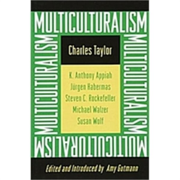 Multiculturalism : Expanded Paperback Edition ( University Center for Human Values ) [Revised edition | Paperback] 