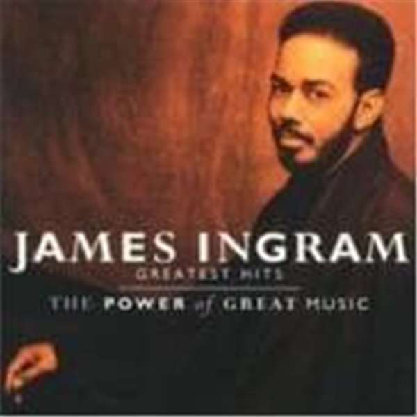 James Ingram / The Best Of - The Power Of Great Music