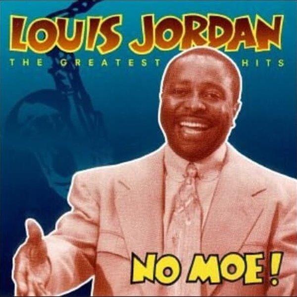 Louis Jordan - No Moe! - The Greatest Hits(미국반)