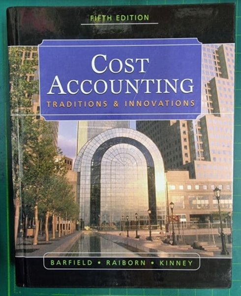 Cost Accounting: Traditions &amp; Innovations (Hardcover, 5th) / Michael R. Kinney,Cecily A. Raiborn,Jesse T. Barfield (지은이) / South-Western College Pub [영어원서]