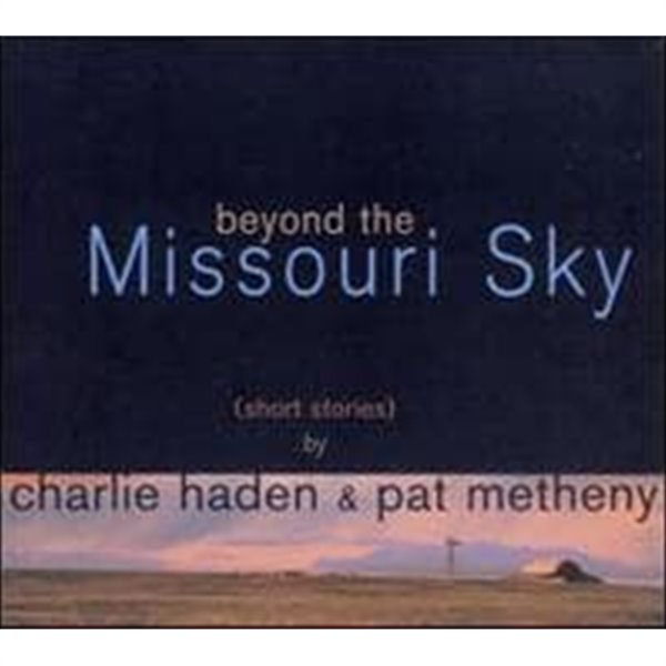 Charlie Haden, Pat Metheny / Beyond The Missouri Sky (Digipack)