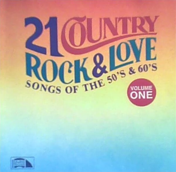 21 Country Rock And Love Songs -  Of The 50&#39;s And 60&#39;s Volume 1(US반) 