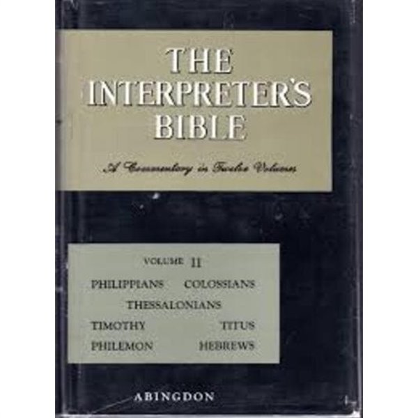 The Interpreter&#39;s Bible, Vol. 11: Philippians, Colossians, Thessalonians, Pastoral Epistles, Philemon, Hebrews (Hardcover, 1980 23쇄)