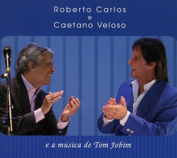 Roberto Carlos &amp; Caetano Veloso - E A Musica De Tom Jobim