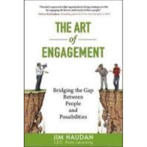 The Art of Engagement : Bridging the Gap Between People and Possibilities [Hardcover]