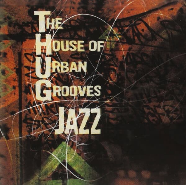 THUG Jazz - The House Of Urban Grooves (수입)