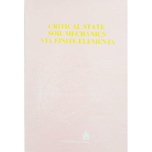 CRITICAL STATE SOIL MECHANICS VIA FINITE ELEMENTS (1987)