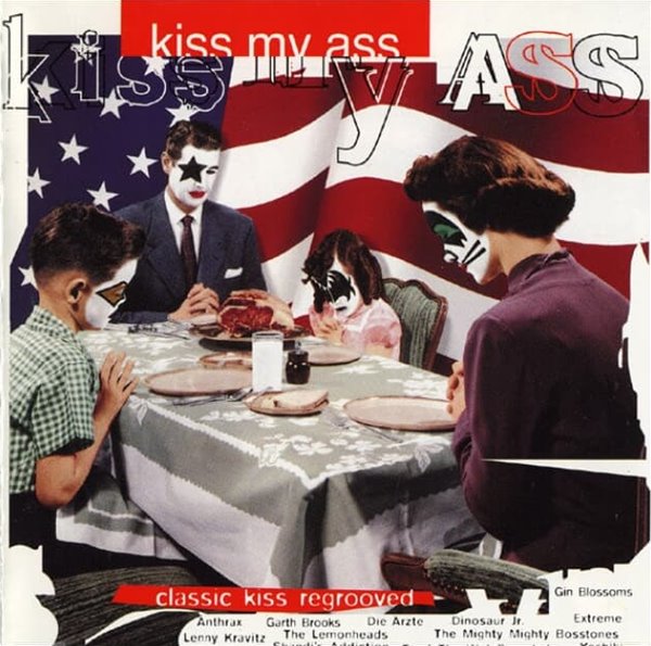 Kiss My Ass: Classic Kiss Regrooved -  V.A