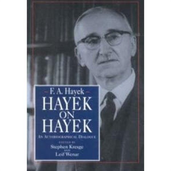 Hayek on Hayek: An Autobiographical Dialogue