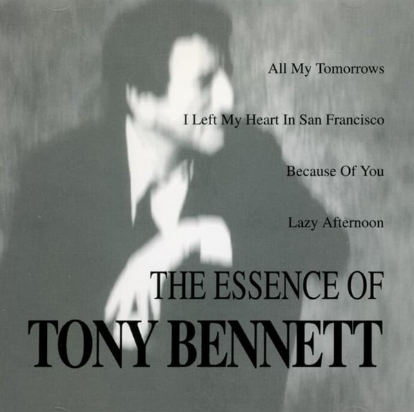 Tony Bennett - The Essence Of Tony Bennett