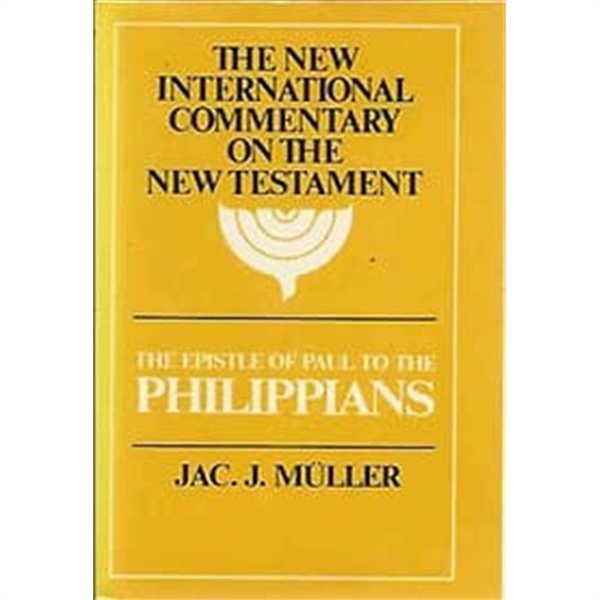 THE NEW INTERNATIONAL COMMENTARY ON THE NEW TESTAMENT - THE EPISTLE OF PAUL TO THE PHILIPPIANS