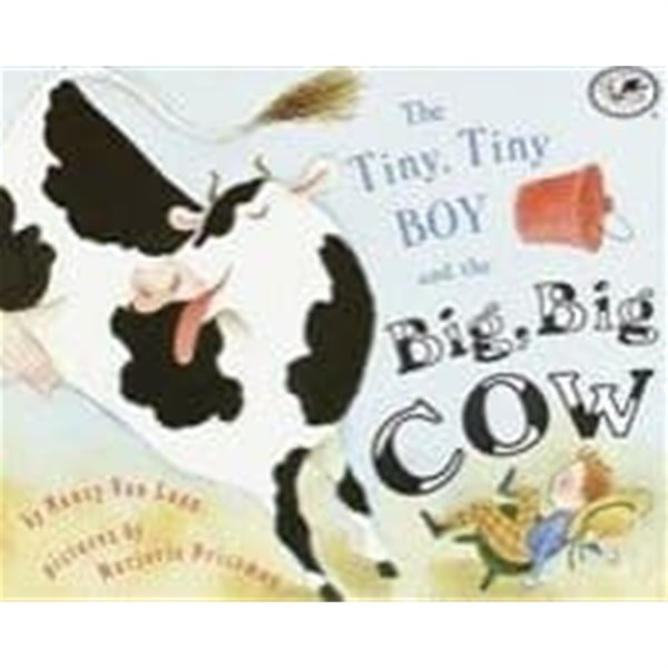 The TIny, Tiny, Boy, And The Big, Big Cow - Nancy Van Laan+Marjorie Priceman