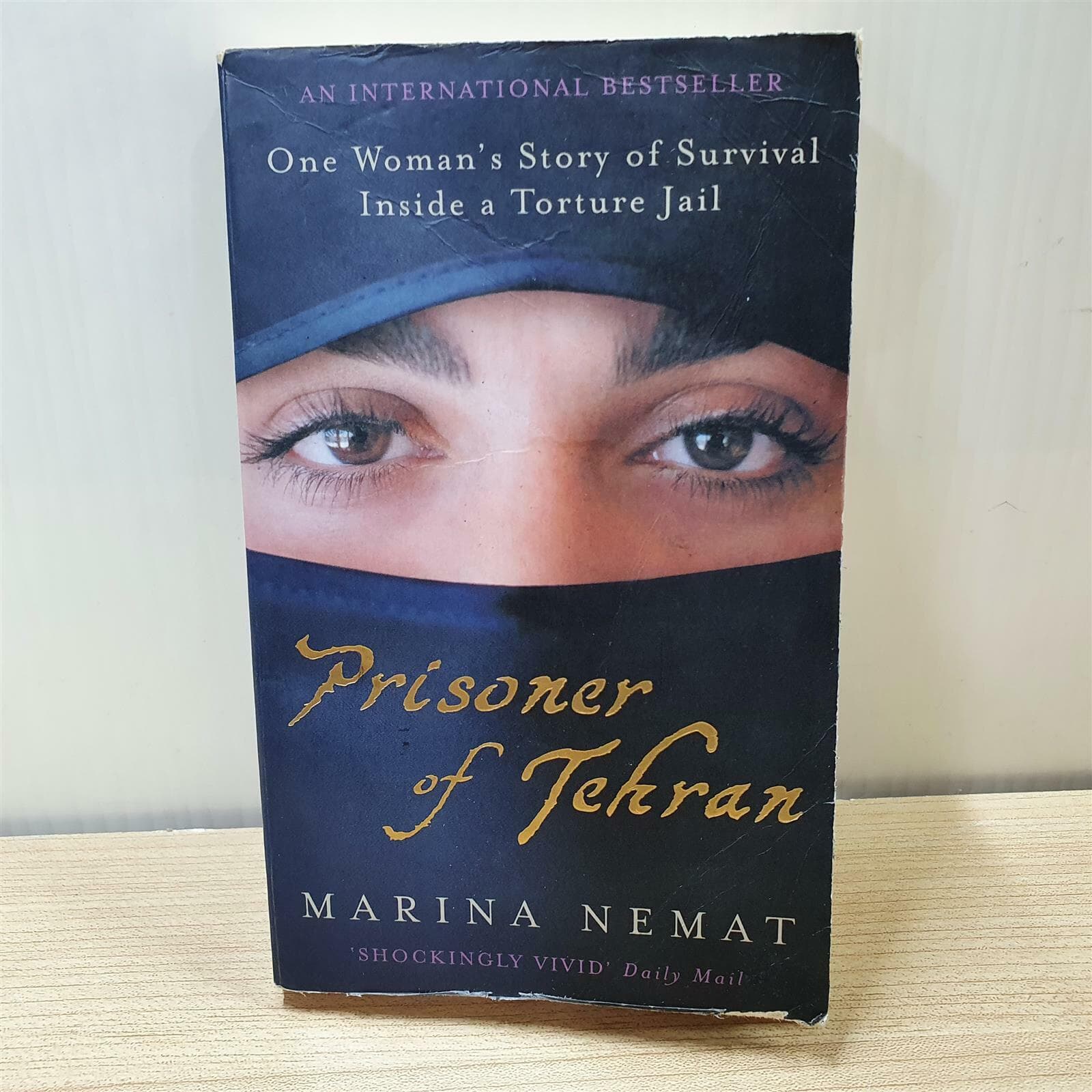 Prisoner of Tehran : One Woman‘s Story of Survival Inside a Torture Jail