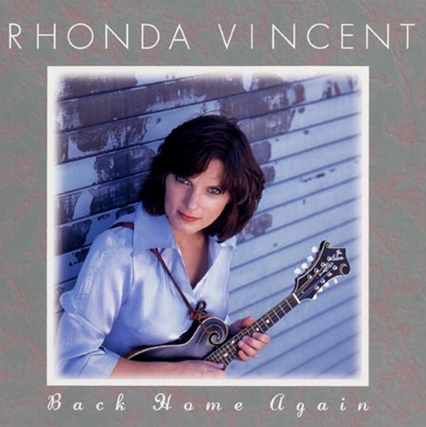 Rhonda Vincent (론다 빈센트) -   Back Home Again(US발매)