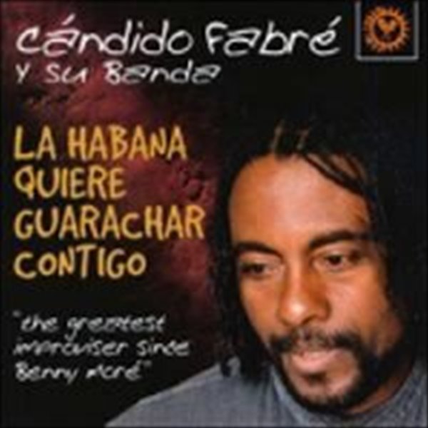 [미개봉] Candido Fabre / La Habana Quiere Guarachar Contigo (당신과 함께 아바나에서 과라차를) (수입)