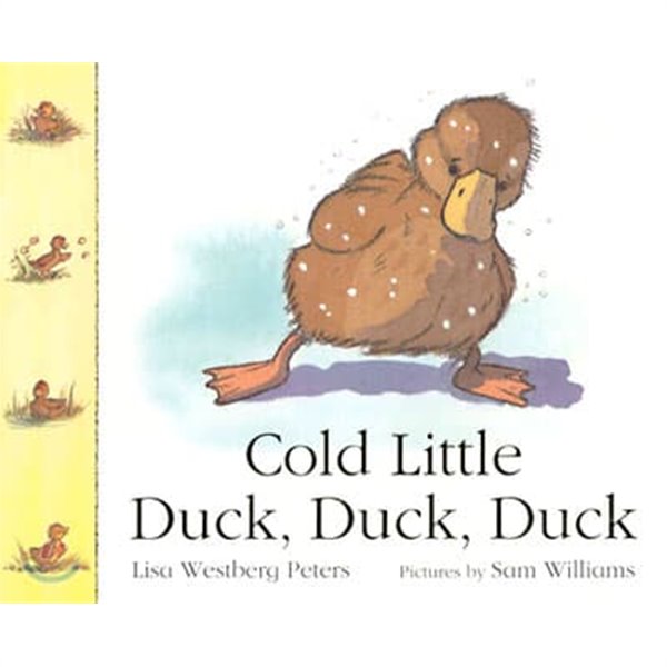 Cold little duck, duck, duck - Lisa Westberg Peters and Sam Williams