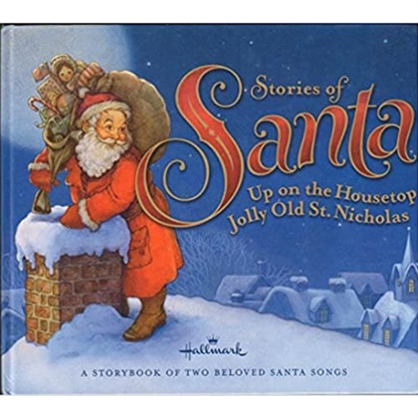Hallmark Stories of Santa: Up on the Housetop / Jolly Old St. Nicholas (A Storybook of Two Beloved Santa Songs)