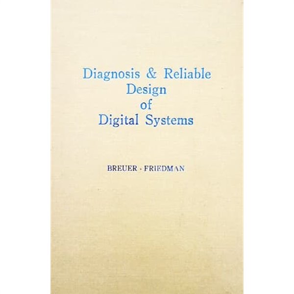 Diagnosis &amp; Reliable Design of Digital Systems (1975)