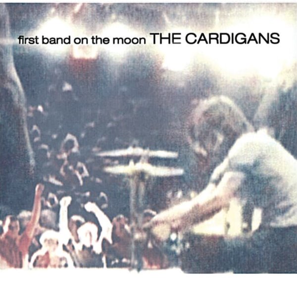 Cardigans(카디건스) - First Band On The Moon