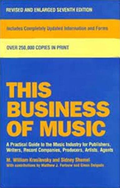 This Business of Music: Definitive Guide to the Music Industry, Seventh Edition (Hardcover, 7th Rev) 