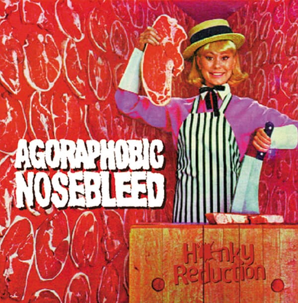 Agoraphobic Nosebleed - Honky Reduction (수입)