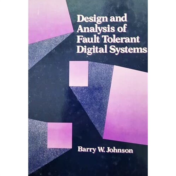 The Design and Analysis of Fault Tolerant Digital Systems (1989)