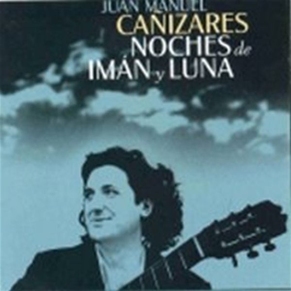 [미개봉] Juan Manuel Canizares / Noches De Iman Y Luna (인력과 달의 밤) (수입)