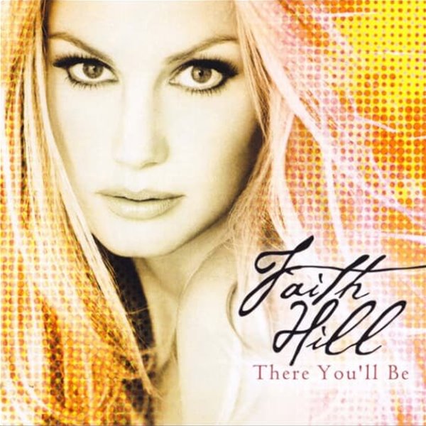 Faith Hill (페이스 힐)  - There You&#39;ll Be (미개봉)