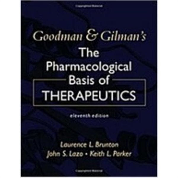 Goodman &amp; Gilman&#39;s The Pharmacological Basis Of Therapeutics (Hardcover, 11th, Revised) 