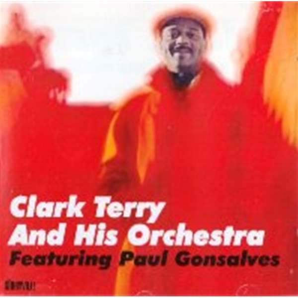 Clark Terry And His Orchestra Featuring Paul Gonsalves / Clark Terry And His Orchestra (수입)